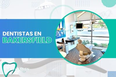 Dentistas en Bakersfield