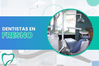 Dentistas en Fresno