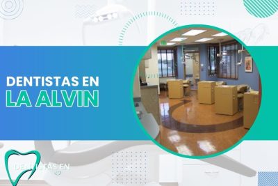 Dentistas en La Alvin En Salinas