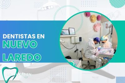 Dentistas en Nuevo Laredo