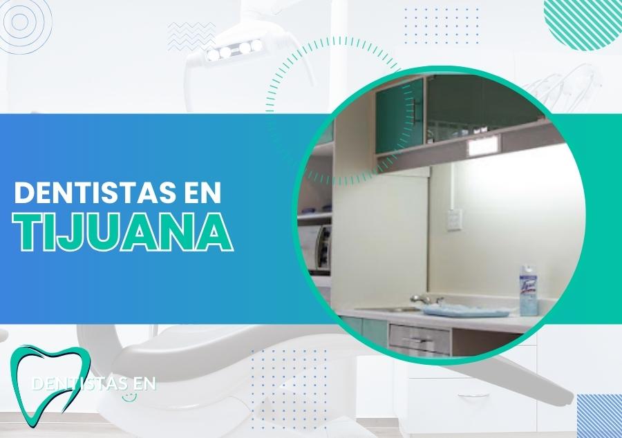 Dentistas en Tijuana ⭐ Tu Sonrisa Perfecta Comienza Aquí