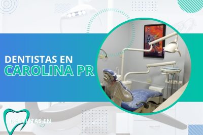 Dentistas en Carolina PR