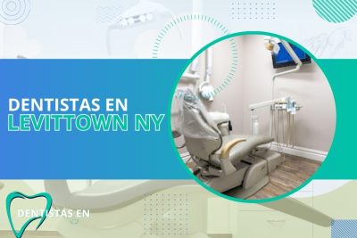 Dentistas en Levittown Nueva York